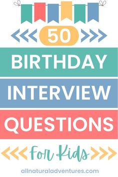 the 50 birthday interview questions for kids