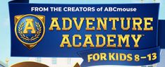 a sign that says adventure academy for kids 8 - 13