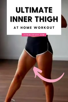 a woman in black shorts with the words ultimate beginner thighs at home workout