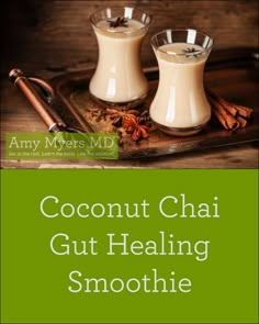 coconut chai gutting smoothie on a tray with cinnamons and anise