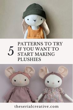 three stuffed animals with the text 5 patterns to try if you want to start making plushies