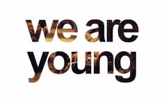 the words we are young written in brown and black on a white background with an animal print