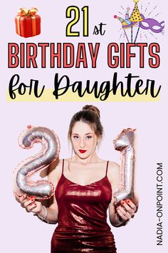 a woman holding two balloons in front of her face and the words 21st birthday gifts for daughter