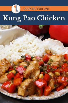 a plate full of chicken and rice with the title cooking for one kunng pao chicken