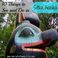 a totem pole with the words 10 things to see and do in sitka, alaska