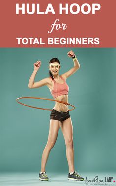 a woman hula hooping for total beginners with text overlay that reads how to use hula hoop for total beginners