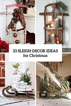 three different christmas decor ideas for the living room and dining room with text overlay that reads 33 sleigh decor ideas for christmas