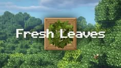 the words fresh leaves are displayed in front of an image of green trees and bushes