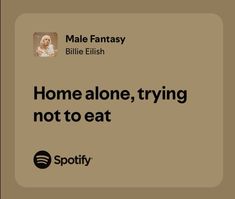 an ad for spotify with the caption home alone, trying not to eat