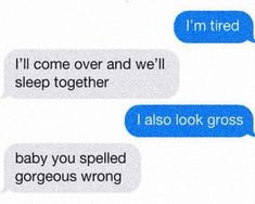 two texts that say i'm tired and i'll come over and we'll sleep together