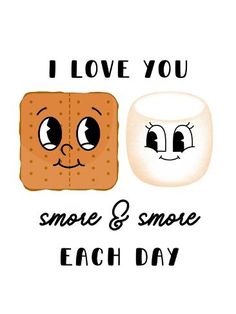 i love you smore and s'more each day by theartofle