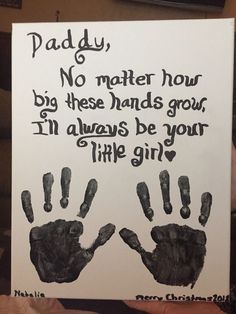 a father's day card with handprints on it that says daddy no matter how big these hands grow, i'm'm always be your like girl