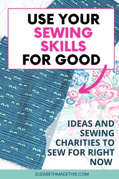 sewing supplies with the words use your sewing skills for good on it and an image of flowers