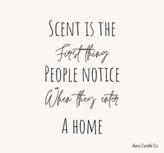 a quote that says, scent is the first thing people notice when they enter a home