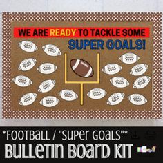 a bulletin board with an image of a football goal and the words, we are ready to tackle some super goals