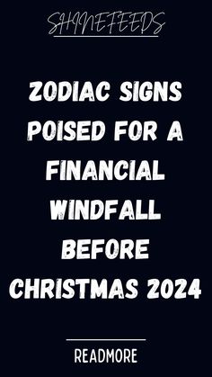 zodiac signs posted for a financial windfail before christmas 2021 read more on the website