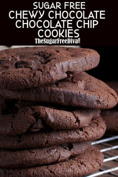 chocolate cookies stacked on top of each other with the words sugar free chewy chocolate chip cookies