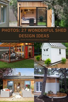 several pictures of small houses with the words photos 27 wonderful shed design ideas on them