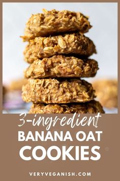 three ingredient banana oat cookies stacked on top of each other with text overlay