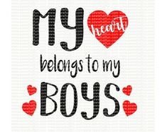 the words my heart belongs to my boys are shown in red and black on a white background