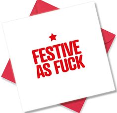 rude christmas card saying Festive As Fuck Signboard Ideas, Christmas Card Sayings, Rude Birthday Cards, 100 Plus, Funny Anniversary Cards