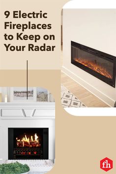 a fireplace with the words 9 electric fireplaces to keep on your radiator