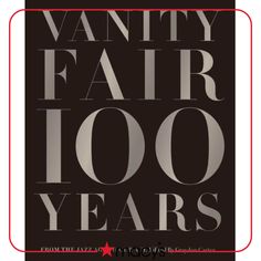 the book cover for vanity fair 100 years, with black and white text on it