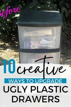 a trash can with the words 10 creative ways to upgrade ugly plastic drawers on it