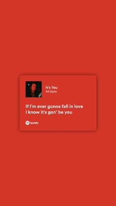 a red wall with a quote on it that says, if i'm ever going to fall in love i know it's got be you