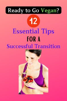 a woman eating fruit with the text 12 essential tips for a successful transition to vegan