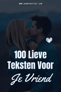 a man and woman kissing with the words 100 lieve teksten vor je vr