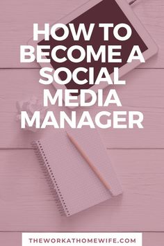 the words how to become a social media manager on top of a desk with a laptop and