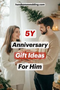 a man and woman holding a gift box with the words 5 year anniversary gift ideas for him