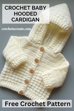 a crochet baby hooded cardigan is shown with the text, free crochet pattern