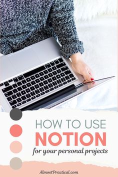 a woman working on her laptop with the title how to use notation for your personal projects