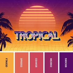 the word tropical is surrounded by palm trees and an orange sunset with purple hues