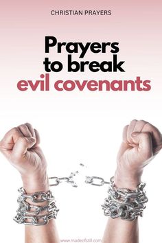 two hands chained to chains with the words, prayers to break evil covenants