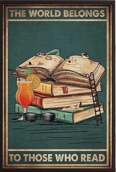 the world belongs to those who read books and drink wine poster print on wood frame