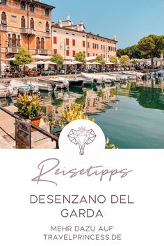 an image of boats in the water and buildings with text overlay that reads, desenzano del garda