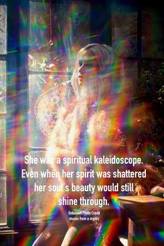 a woman sitting in front of a window with the sun shining through her hair and text that reads, she was a spirit kaleiscope even when her spirit was shattered