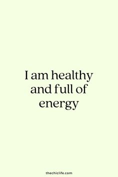 the words i am healthy and full of energy are in black on a white background