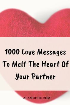 a red heart with the words 200 love messages to melt the heart of your partner