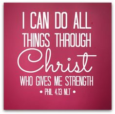 a pink background with the words i can do all things through christ who gives me strength