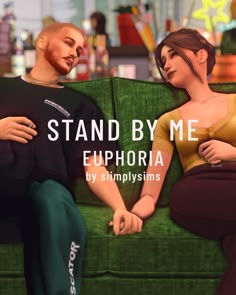 two people sitting on a green couch with the caption stand by me euphria