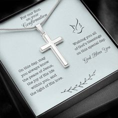 Give your Son a beautiful Stainless Steel Cross as a gift for his Confirmation. This beautiful cross is made of Stainless Steel and is a perfect reminder of his faith.The message card reads, "On your Confirmation - On this day, may you always know the peace of Jesus, the joy of His life within you, and the light of His love. Wishing you all of God’s blessings on this special day. God Bless You"✦ AT A GLANCE:- Sizing is appropriate for all ages. Includes a luxury adjustable snake chain (18" - 22" Confirmation Gifts For Boys, Confirmation Necklace, Confirmation Jewelry, Godson Gifts, Cross Gift, Beautiful Cross, Steel Cross, Granddaughter Gift, Grandmother Gifts