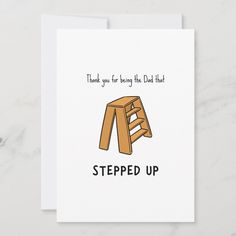 a card with the words,'thank you for being the dad that stepped up '