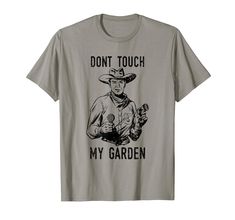 PRICES MAY VARY. Touch the garden at your own risk. Funny mens gardening shirt for men who love their vegetable garden. Perfect shirt for the grumpy grandpa gardener in your life. Great gardener gift idea for those who'd rather spend time in the garden than anywhere else. Features a cowboy with a garden spray nozzle. Lightweight, Classic fit, Double-needle sleeve and bottom hem Gardening Shirts Funny, Funny Gardening, Gardening Humor, Gardening Gifts, Gardening Outfit, Gardening Shirts, Dont Touch, Touch Me, Garden Gifts