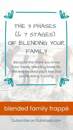 the three phases of blending your family with text overlaying it and an image of horses