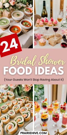 some food and drinks on a table with the words, 24 bridal shower food ideas your guests won't stop raviing about it