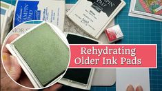 there are many different types of ink pads in this photo and the text reads rehydrating older ink pads